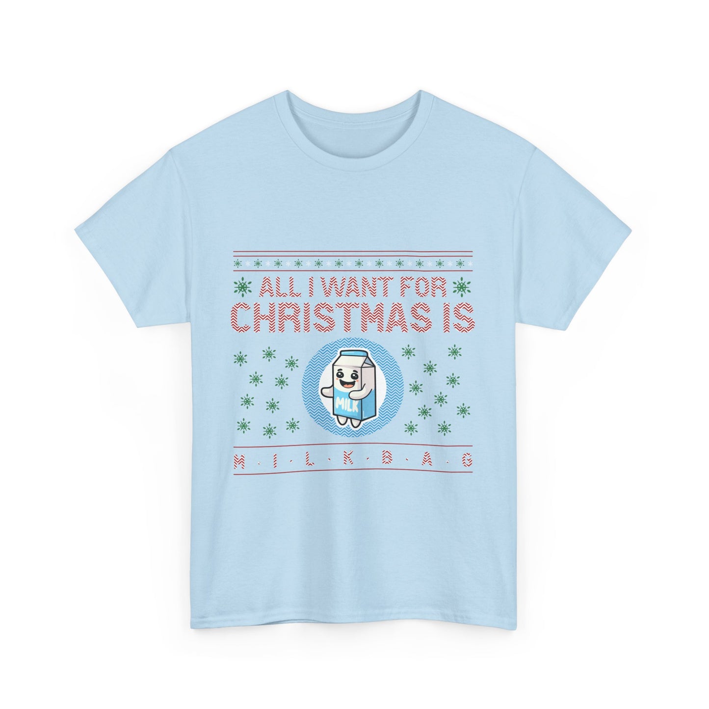 All i Want for Christmas is Milkbag T-Shirt