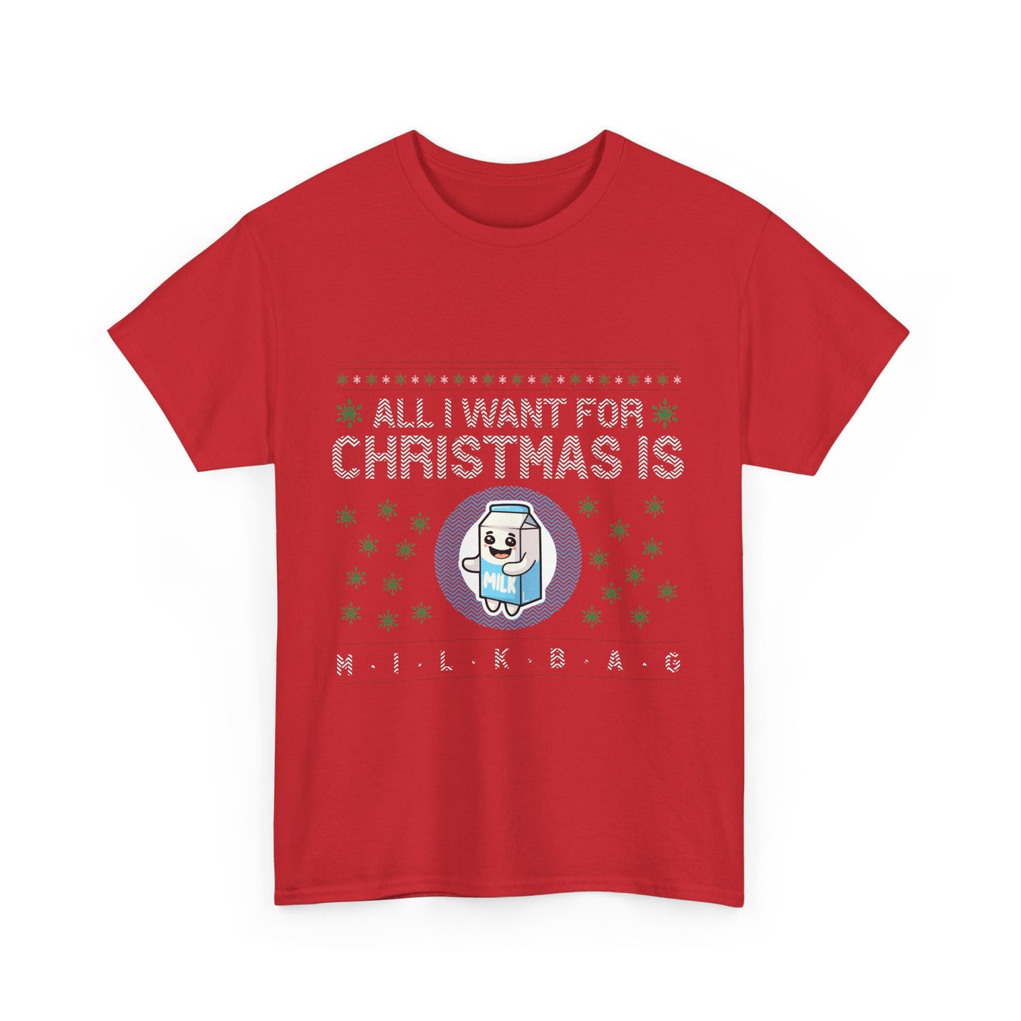 All i Want for Christmas is Milkbag T-Shirt