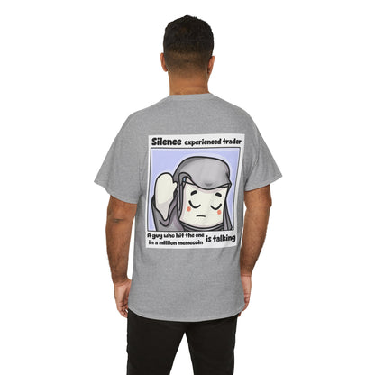 Silence Trader A Guy Who Hit The One In A Million Coin Is Talking T-Shirt