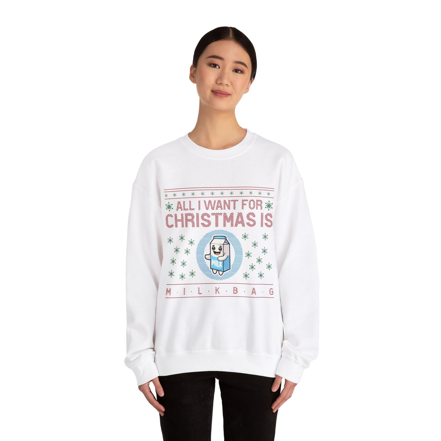 All I Want for Christmas is Milkbag Sweatshirt