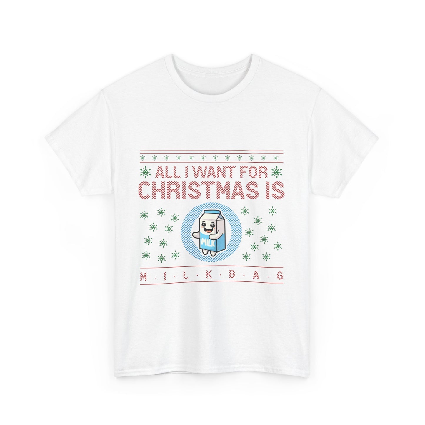 All i Want for Christmas is Milkbag T-Shirt