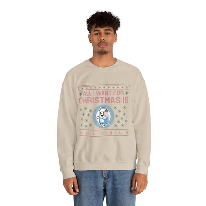 All I Want for Christmas is Milkbag Sweatshirt