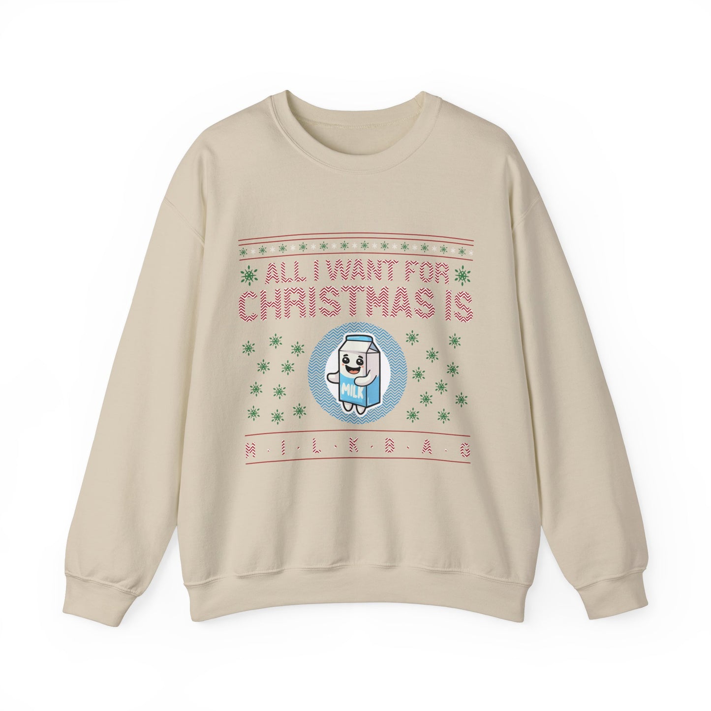 All I Want for Christmas is Milkbag Sweatshirt