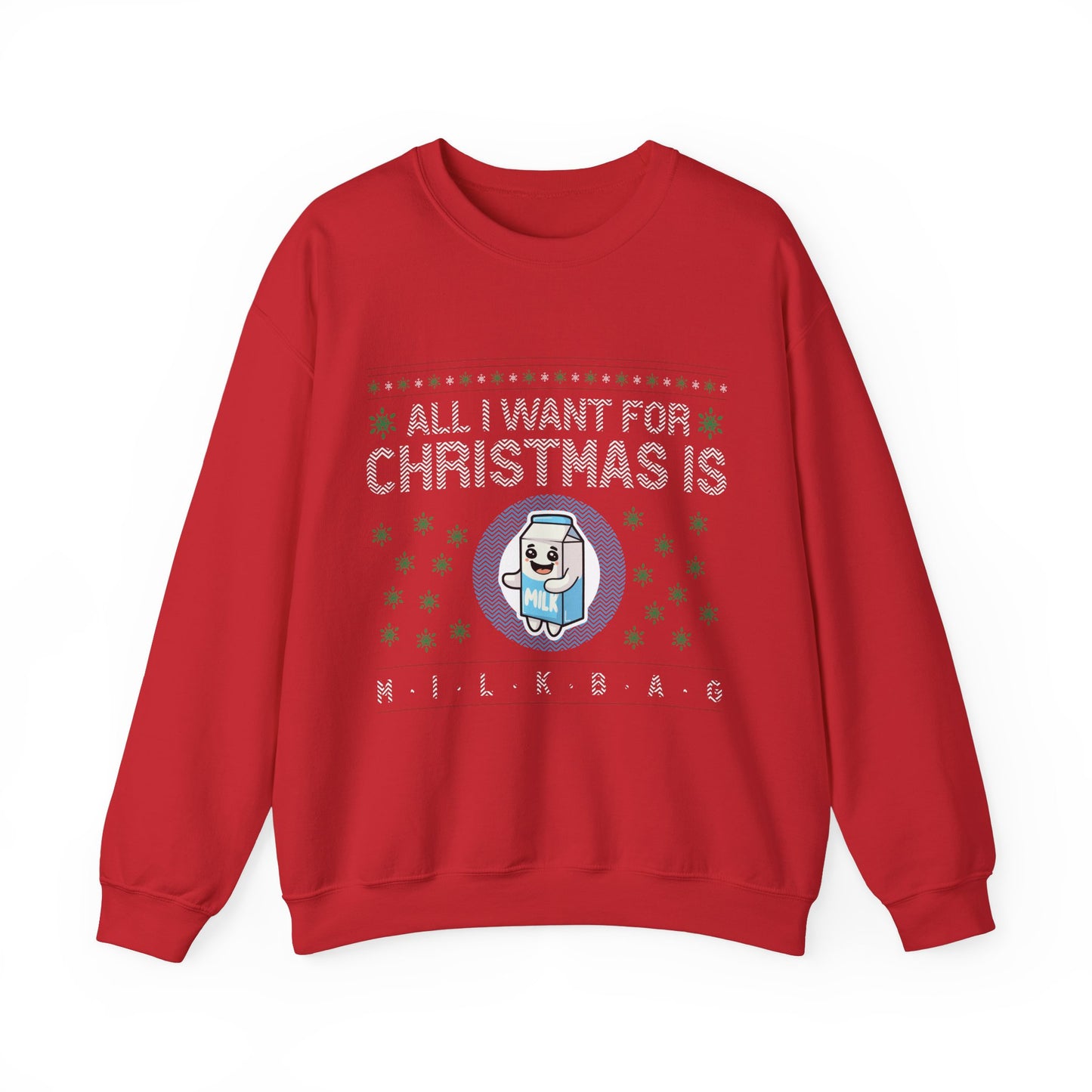 All I Want for Christmas is Milkbag Sweatshirt