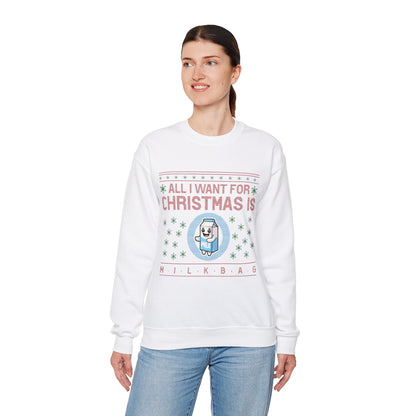 All I Want for Christmas is Milkbag Sweatshirt