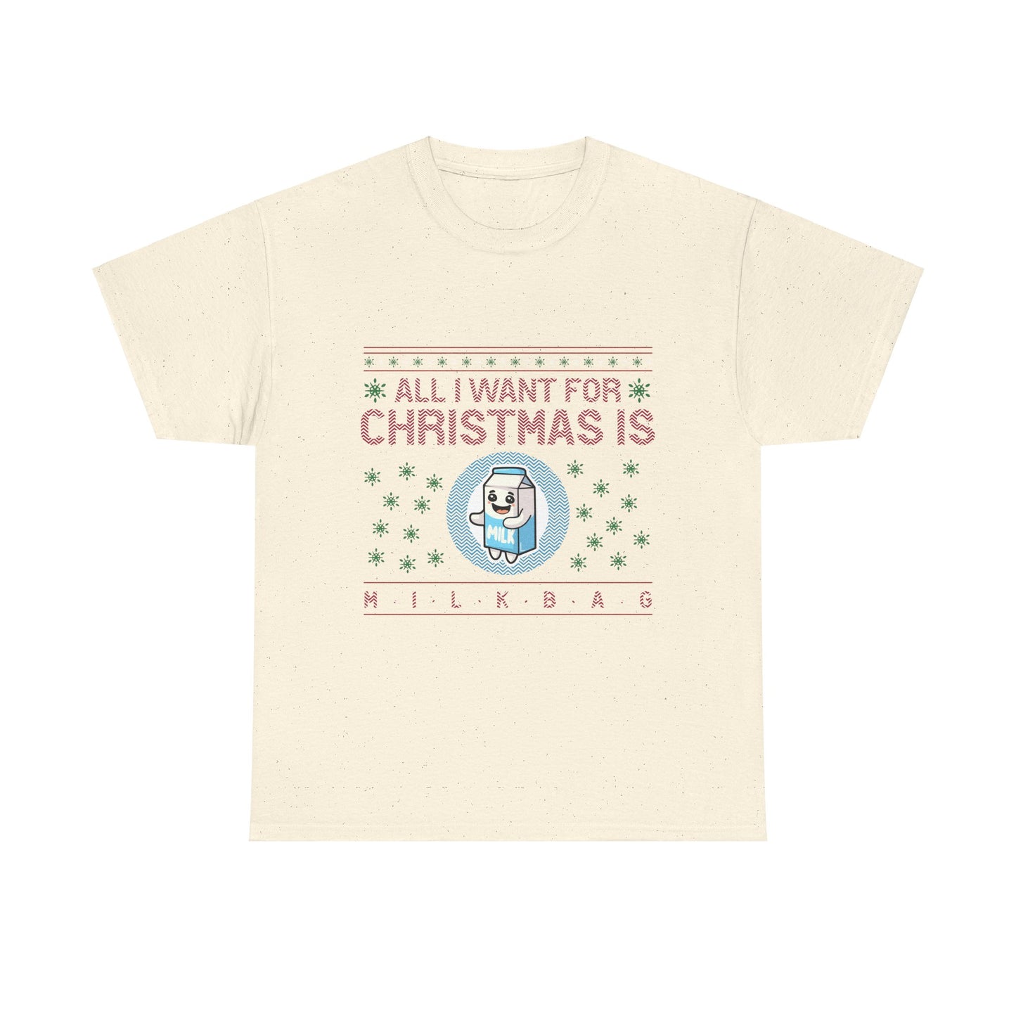 All i Want for Christmas is Milkbag T-Shirt