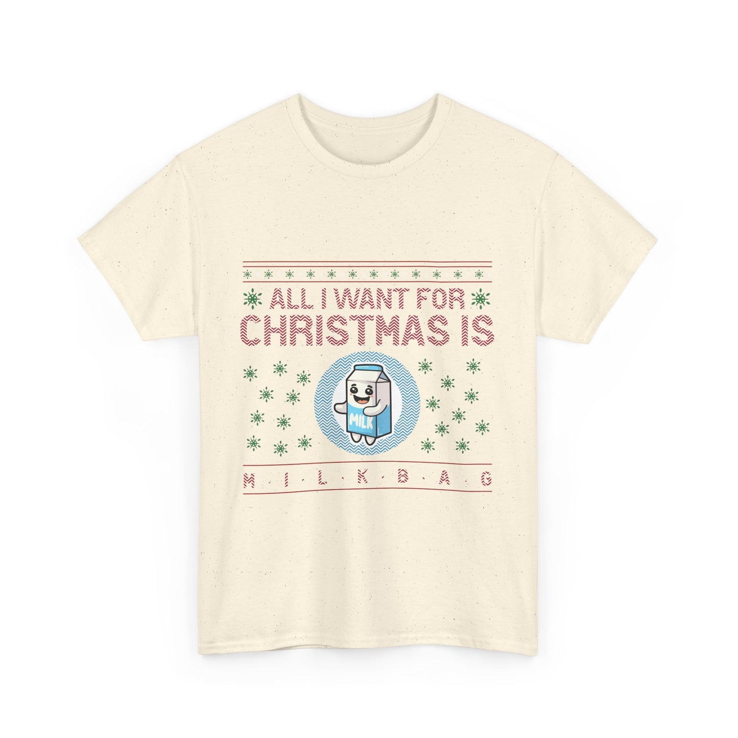 All i Want for Christmas is Milkbag T-Shirt